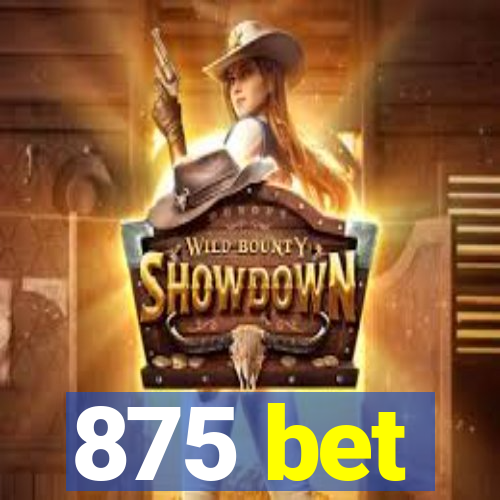 875 bet